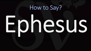 How to Pronounce Ephesus CORRECTLY [upl. by Oiramrej]