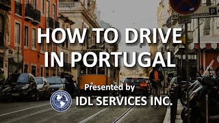 How to Drive in Portugal 2022 by IDL Services [upl. by Atirehc]