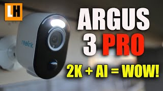 Reolink Argus 3 Pro Review  2K Smart AI Wire Free Camera  Features Setup Video amp Audio Quality [upl. by Eneleahs410]