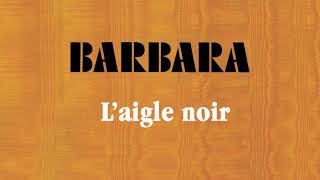 Barbara  Laigle noir Audio Officiel [upl. by Breen]