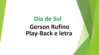 Dia de Sol  Gerson Rufino  playback e letra [upl. by Jarita]