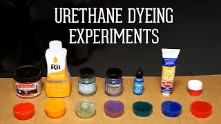 Testing Different Ways of Dyeing Urethane [upl. by Aronson]