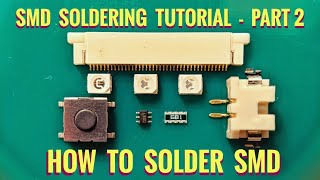 How To Solder SMD Correctly  Part 2 SMD Soldering Tutorial [upl. by Harlan]