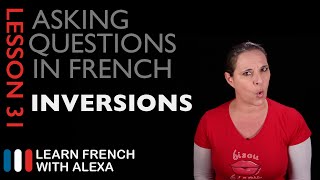 Asking questions in French with INVERSIONS French Essentials Lesson 31 [upl. by Marfe986]