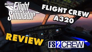 FS2Crew Flight Crew A320 Review  MSFS 2020 [upl. by Janenna]