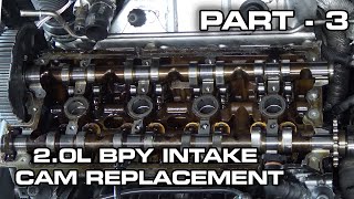 Part 3  VW 20L Turbo BPY Intake Camshaft Replacement  P2293 [upl. by Anyaled]