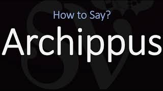 How to Pronounce Archippus CORRECTLY [upl. by Stephenie]