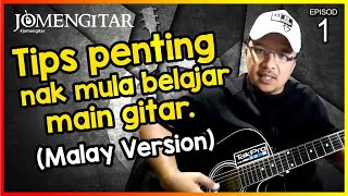 JOMENGITAR Ep 1 Tips Awal Nak Belajar Main Gitar [upl. by Nosiddam]