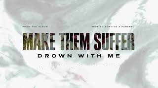 Make Them Suffer  Drown With Me [upl. by Eelyk]