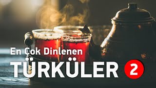 En Çok Dinlenen Türküler  Editörün Özel Seçimi  Bölüm 2 [upl. by Wessling]