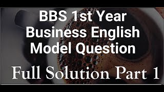 BBS 1st Year Business English Model Question Full Solution [upl. by Airrat]