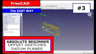 FreeCAD for Beginners 3 Offset Sketches and Datum Planes [upl. by Tnomad]