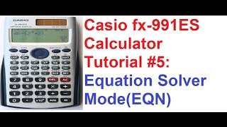 Casio fx991ES Calculator Tutorial 5 Equation Solver ModeEQN [upl. by Gert]