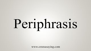 How To Say Periphrasis [upl. by Sirovart]