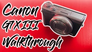 Canon Powershot G7X Mark III Walkthrough [upl. by O'Kelly]