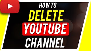 How to Delete a YouTube Channel [upl. by Edaw244]