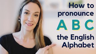 How to pronounce the English Alphabet  Spelling in English  ABC [upl. by Aenil239]