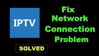 How To Fix IPTV App Network Connection Error Android amp Ios  IPTV App Internet Connection [upl. by Hulda180]