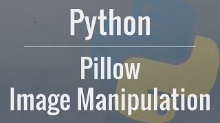 Python Tutorial Image Manipulation with Pillow [upl. by Torrie]