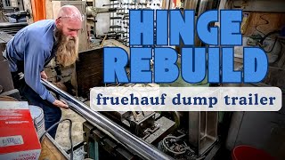 Fruehauf Dump Trailer Hinge Rebuild [upl. by Evreh]