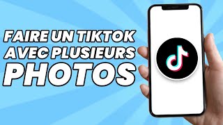 Comment Faire Un Tiktok Avec Plusieurs Photos 2025 [upl. by Eulalee]