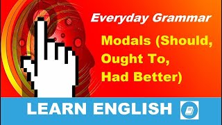 Modals SHOULD OUGHT TO and HAD BETTER  English Grammar Practice [upl. by Orv]