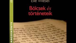 Elie Wiesel Bölcsek és történeteik  hangoskönyv [upl. by Elfrida771]