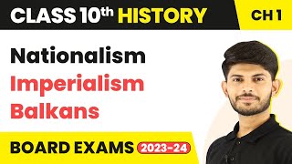 Nationalism Imperialism and Balkans  Class 10 History Chapter 1 202324 [upl. by Lilak756]