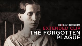 Chapter 1  The Forgotten Plague  American Experience  PBS [upl. by Grigson406]