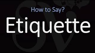 How to Pronounce Etiquette CORRECTLY Meaning amp Pronunciation [upl. by Lyndel]