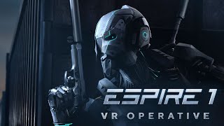 Espire 1 VR Operative Launch Trailer [upl. by Eitsrik826]