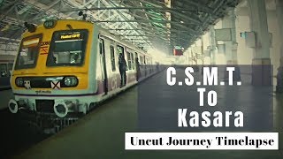 CSMT To Kasara Uncut Journey  Mumbai Local Time Lapse [upl. by Alleb]