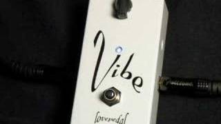 LovePedal Vibe Vibrato Pedal [upl. by Pruchno]