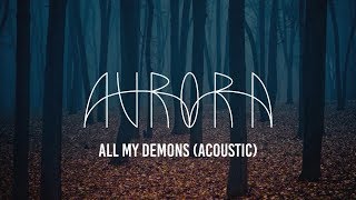 AURORA  All My Demons Lyrics [upl. by Elkraps]