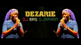 Best of Dezarie mixed by DJ Ras Sjamaan [upl. by Pardew250]