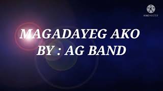 MAGADAYEG AKO Lyrics BY Dayeg AG BAND [upl. by Notnil463]