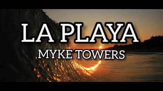 LA PLAYA MYKE TOWERS  LETRA [upl. by Walt]