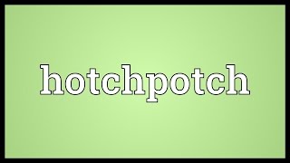 Hotchpotch Meaning [upl. by Ruff396]