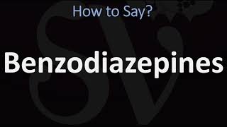 How to Pronounce Benzodiazepines CORRECTLY [upl. by Ylrebmik]