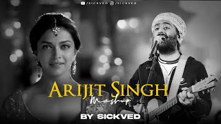 Arijit Singh Mashup 2023  SICKVED [upl. by Acsicnarf774]