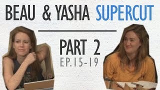 Beau amp Yasha  Supercut  Part 2 Ep 1519 [upl. by Aneerak678]