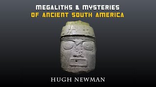 Megaliths amp Mysteries of Peru and Bolivia  Hugh Newman  Megalithomania [upl. by Holly-Anne]