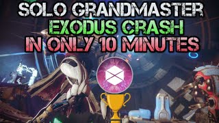 Solo Grandmaster  Exodus crash  Titan  in ONLY 10 MINUTES [upl. by Aruam]