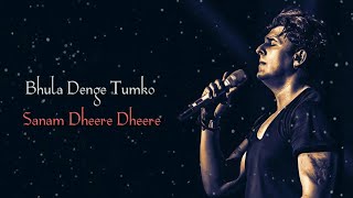 Bhula Denge Tum Ko Sanam Dheere Dheere  Sonu Nigam  LYRICS [upl. by Dysart]