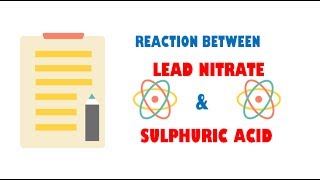 Lead Nitrate and Sulphuric Acid  Reaction [upl. by Airamak]