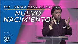 El Nuevo Nacimiento  Dr Armando Alducin [upl. by Peggie]