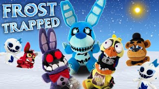 FNAF Plush  FrostTRAPPED [upl. by Aihtnamas]