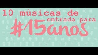 15 anos 10 músicas para entrada de debutantes [upl. by Lamaaj]