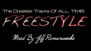 The Greatest FREESTYLE Records of ALL TIMEMixed By Jeff Romanowski 2020 [upl. by Annoya]