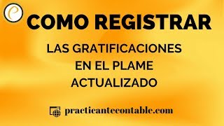 COMO REGISTRAR LAS GRATIFICACIONES EN EL PLAME ACTUALIZADO [upl. by Ik819]